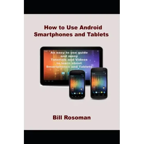 How to Use Android Smartphones and Tablets
