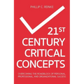 21st Century Critical Concepts: Overcoming the Roadblock of Personal, Professional, and Organizational Success