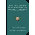 Terrae-Filius Or The Secret History Of The University Of Oxford: In Several Essays (1754)