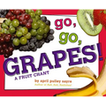 Go, Go, Grapes!: A Fruit Chant