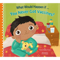 What Would Happen If You Never Got Vaccines?