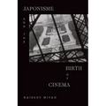 Japonisme and the Birth of Cinema