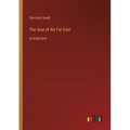 The Soul of the Far East: in large print