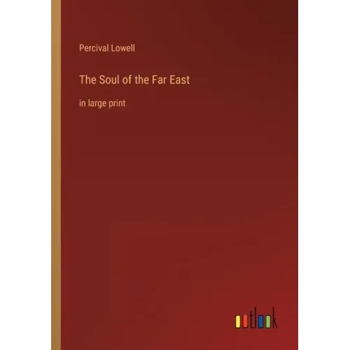 The Soul of the Far East: in large print
