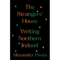 The Strangers' House: Writing Northern Ireland