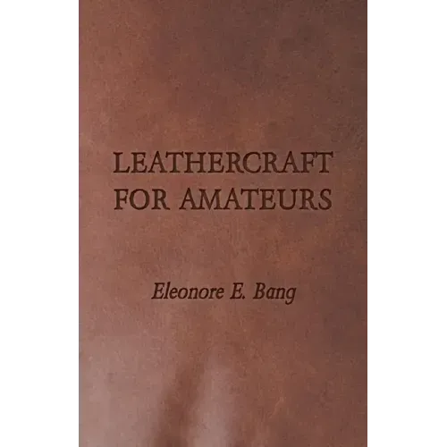 Leathercraft for Amateurs