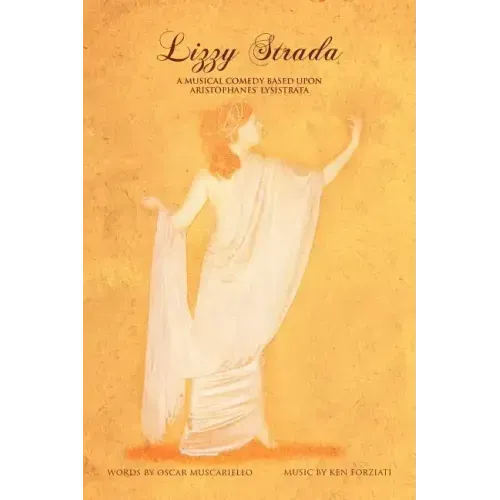 Lizzy Strada: A Musical Comedy Based Upon Aristophenes