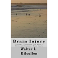 Brain Injury: Living a Productive Life After a Stroke or Traumatic Brain Injury