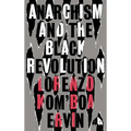 Anarchism and the Black Revolution: The Definitive Edition