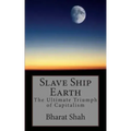 Slave Ship Earth: The Ultimate Triumph of Capitalism