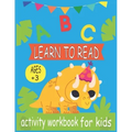 Learn to Read: Activity WorkBook for kids & A Fun Book to Practice Writing for Kids Ages 3-5