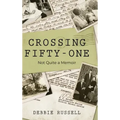 Crossing Fifty-One: Not Quite a Memoir