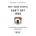 Why Good People Can't Get Job: The Skills Gap and What Companies Can Do about It