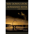 Way Down Upon the Suwannee River: Sketches of Florida During the Civil War