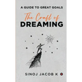 The Craft of Dreaming: A Guide to Great Goals