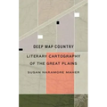 Deep Map Country: Literary Cartography of the Great Plains
