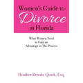 Women's Guide to Divorce in Florida: What Women Need to Gain an Advantage in The Process