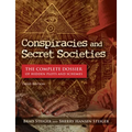 Conspiracies and Secret Societies: The Complete Dossier of Hidden Plots and Schemes