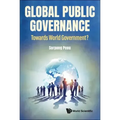 Global Public Governance: Toward World Government?