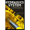 Hydraulics System: Fundamental Basics of Hydraulics Engineering System