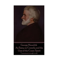 George Meredith - An Essay on Comedy and the Uses of the Comic Spirit: "Caricature is rough truth."