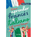 ¿Cómo aprender francés e italiano al mismo tiempo?: Método fácil y diferente