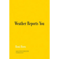 Roni Horn: Weather Reports You