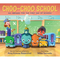 Choo-Choo School: All Aboard for the First Day of School