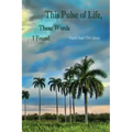 This Pulse of Life, These Words I Found