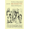 The Poetry of Dante Gabriel Rossetti: Modes of Self-Expression