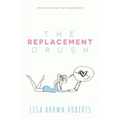 The Replacement Crush