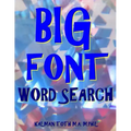 Big Font Word Search: 133 Extra Large Print Entertaining Puzzles