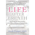 Life After Breath: How a Brush with Fatality Gave Me a Glimpse of Immortality