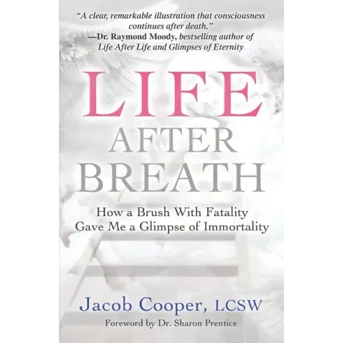 Life After Breath: How a Brush with Fatality Gave Me a Glimpse of Immortality
