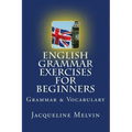 English Grammar Exercises For Beginners: Grammar and Vocabulary