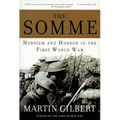 The Somme: Heroism and Horror in the First World War
