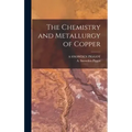 The Chemistry and Metallurgy of Copper