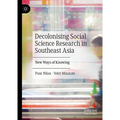 Decolonising Social Science Research in Southeast Asia: New Ways of Knowing