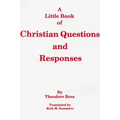 A Little Book of Christian Questions and Responses