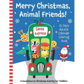 Merry Christmas, Animal Friends! 25 Days Advent Calendar Coloring Book. A Countdown to Christmas Activity for Toddlers.