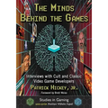 The Minds Behind the Games: Interviews with Cult and Classic Video Game Developers