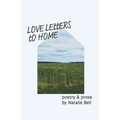 Love Letters to Home: poems about the people & places that make me feel like I'm home