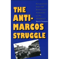The Anti-Marcos Struggle: Personalistic Rule and Democratic Transition in the Philippines