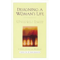 Designing a Woman's Life Study Guide: A Bible Study and Workbook
