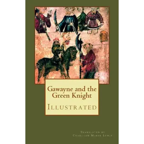Gawayne and the Green Knight (Illustrated): A Fairy Tale