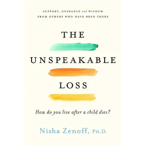 The Unspeakable Loss: How Do You Live After a Child Dies?