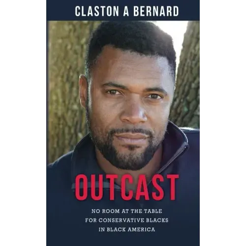 Outcast: No Room at the Table for Conservative Blacks in Black America