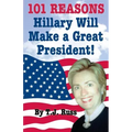 101 Reasons Hillary Will Make a Great President!