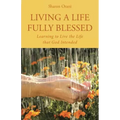 Living a Life Fully Blessed: Learning to Live the Life that God Intended