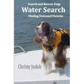 Water Search: Search and Rescue Dogs Finding Drowned Persons